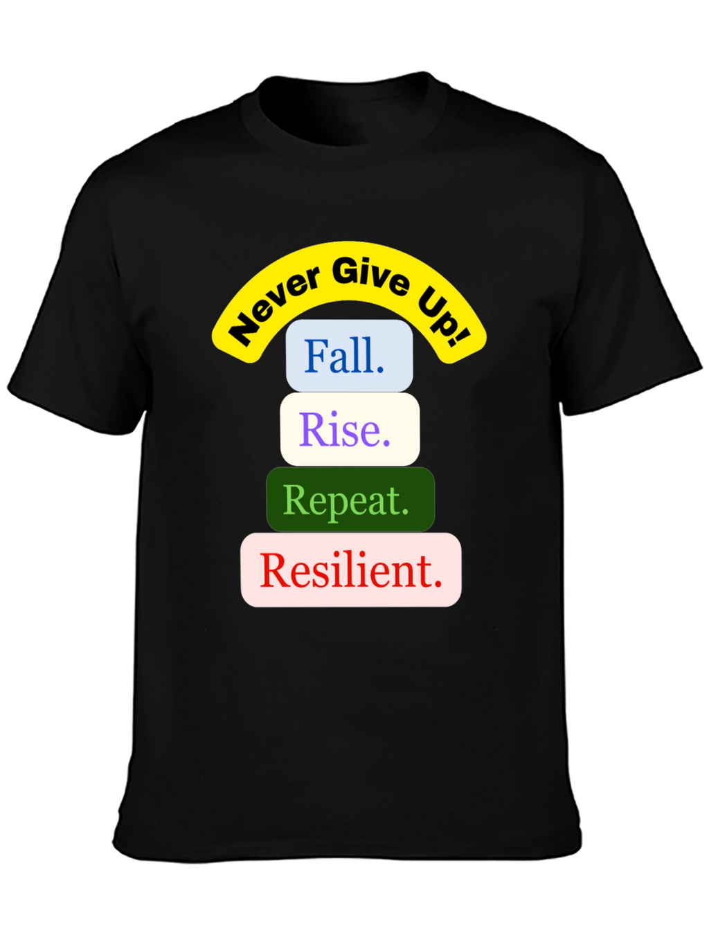Inspirational Never Give Up Graphic Tee