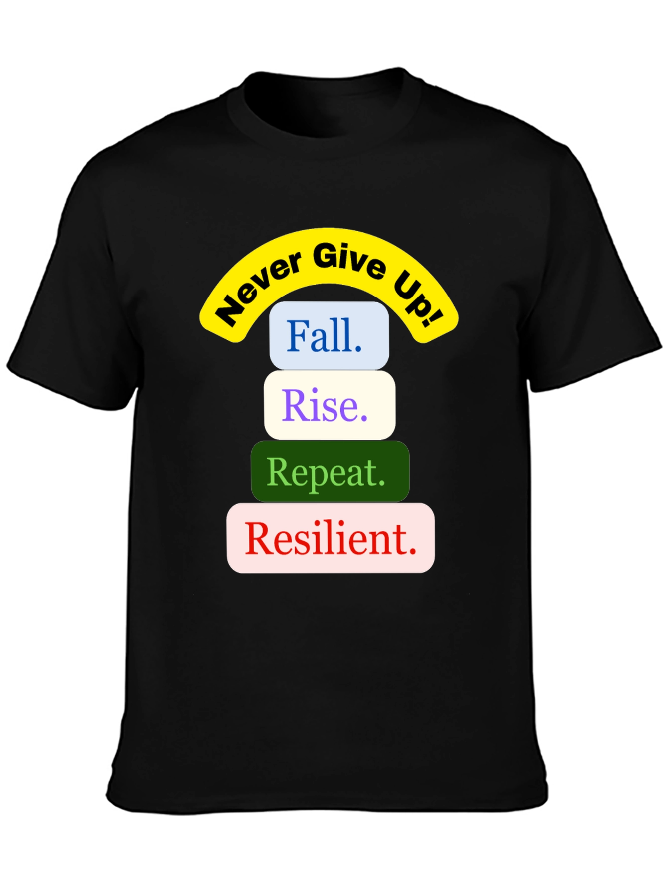 Inspirational Never Give Up Graphic Tee