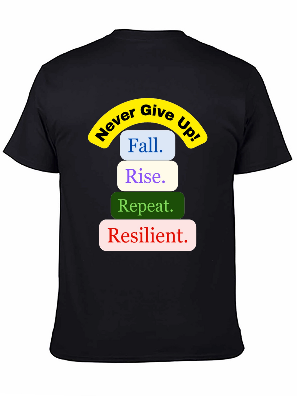Inspirational Never Give Up Graphic Tee