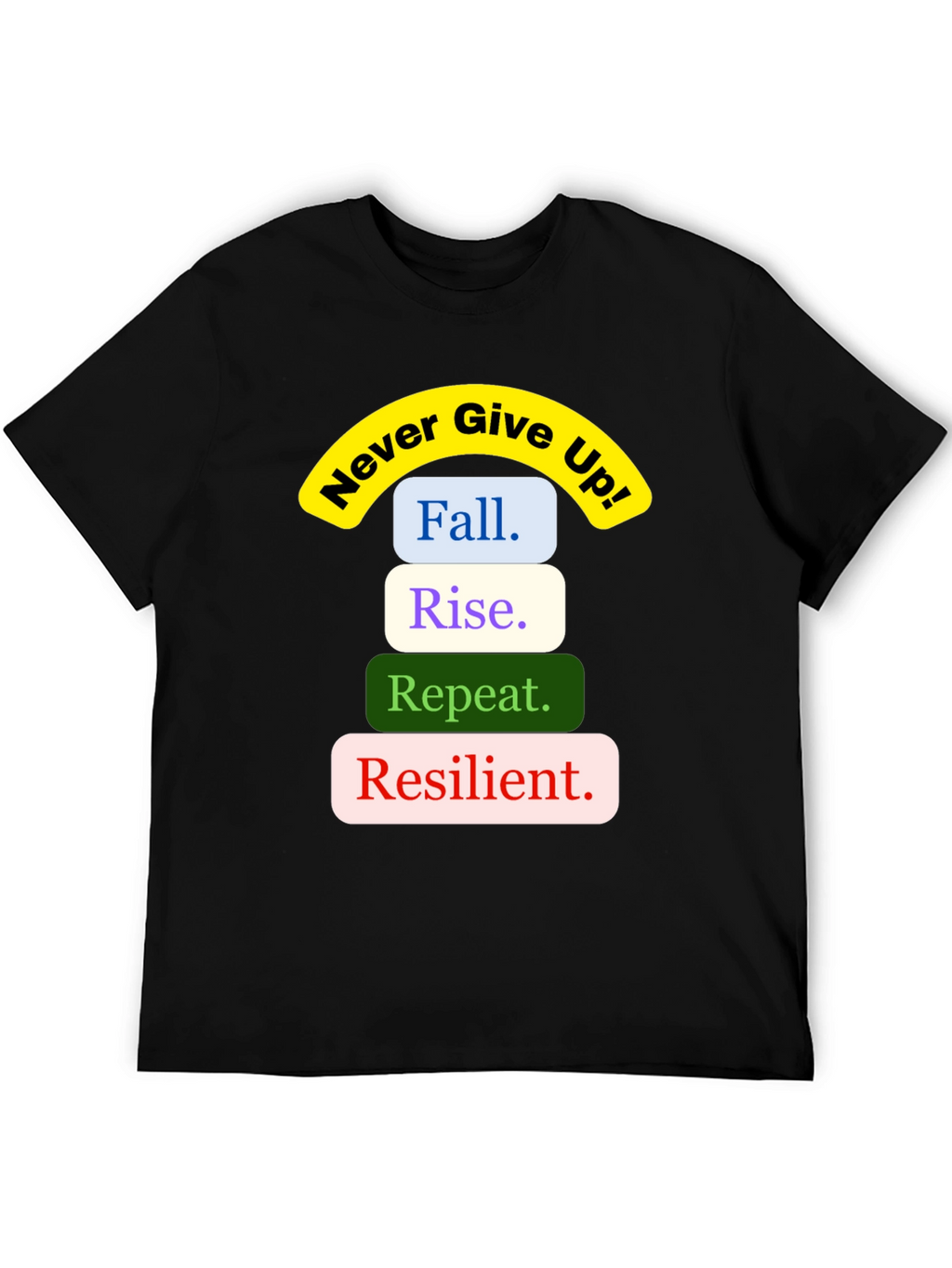 Inspirational Never Give Up Graphic Tee
