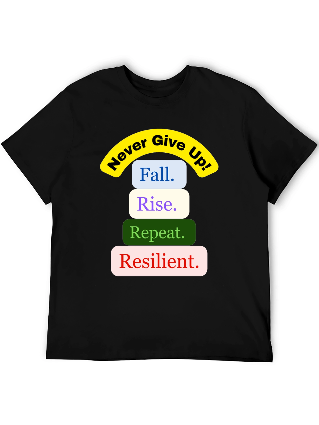 Inspirational Never Give Up Graphic Tee