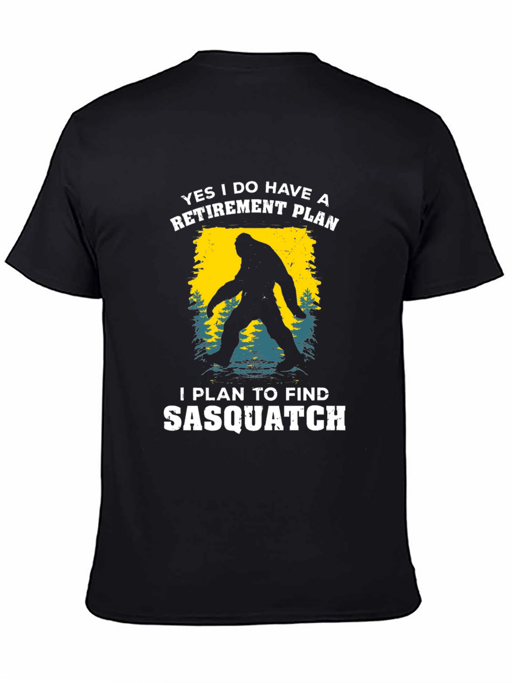 Sasquatch Retirement Plan T-Shirt