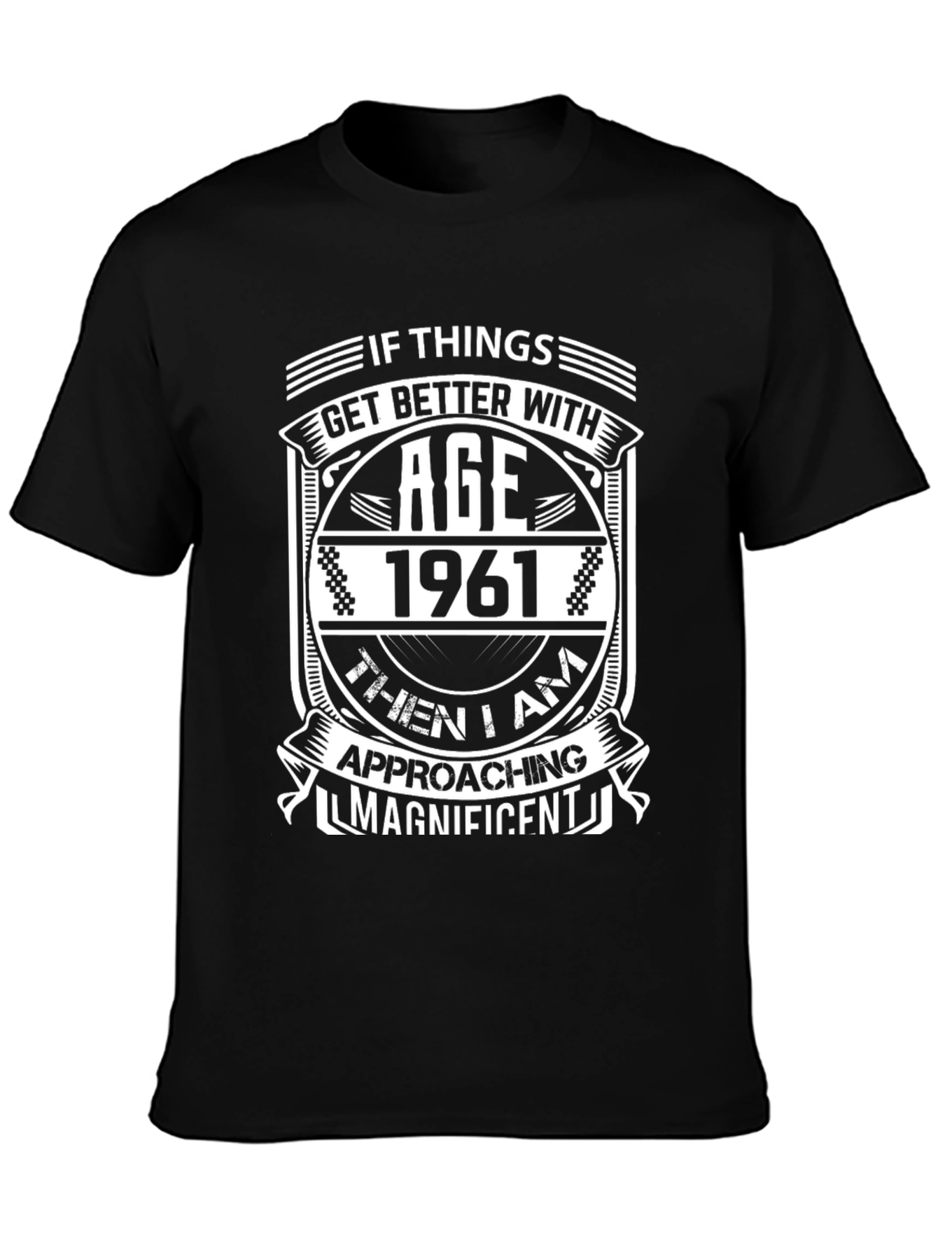 Vintage 1961 Birthday T-Shirt - Approaching Magnificent