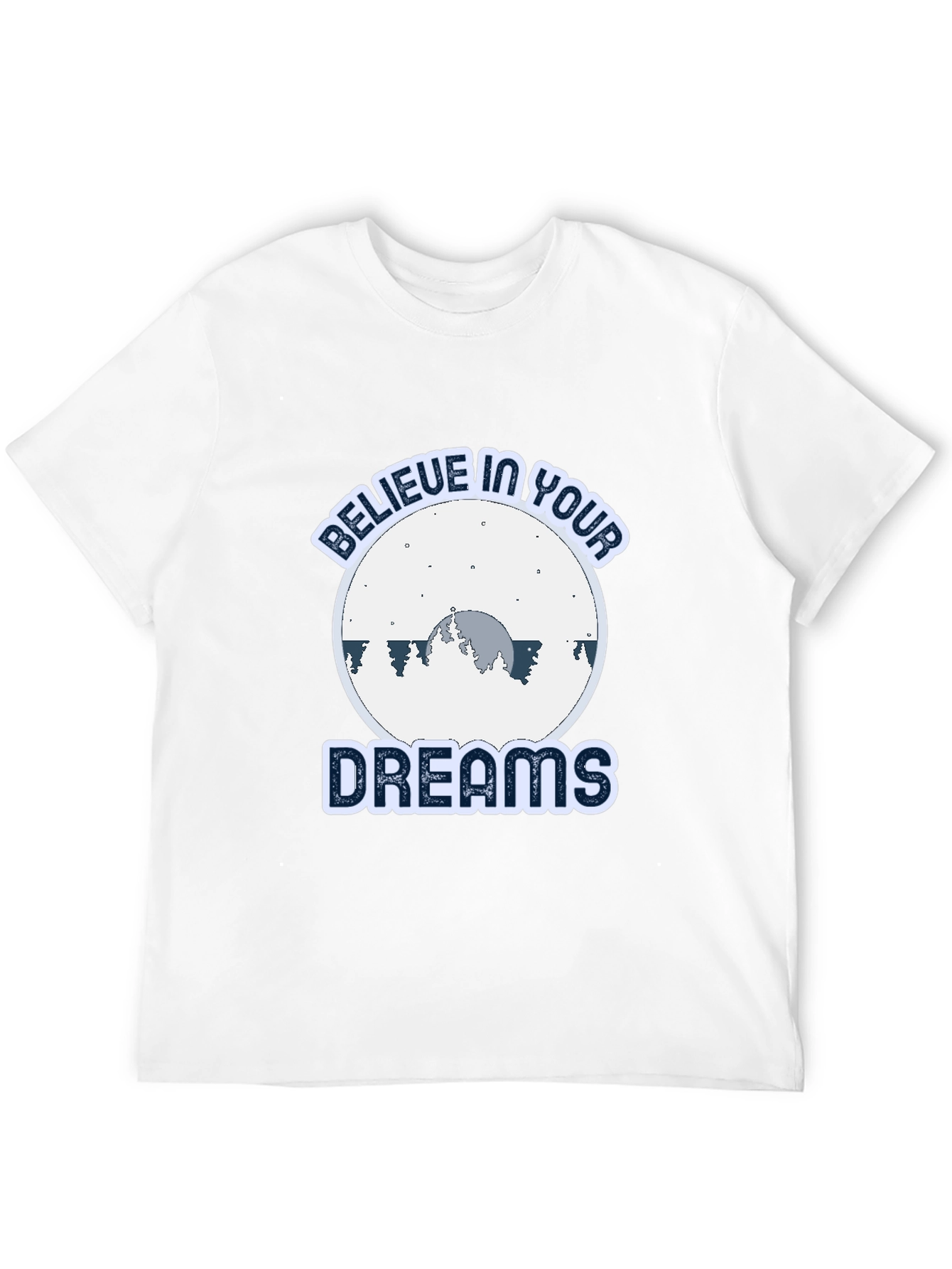 Believe In Your Dreams Graphic T-Shirt