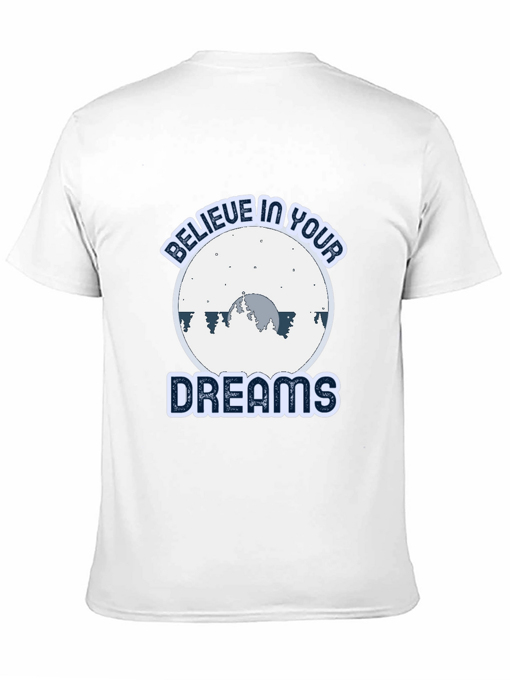 Believe In Your Dreams Graphic T-Shirt