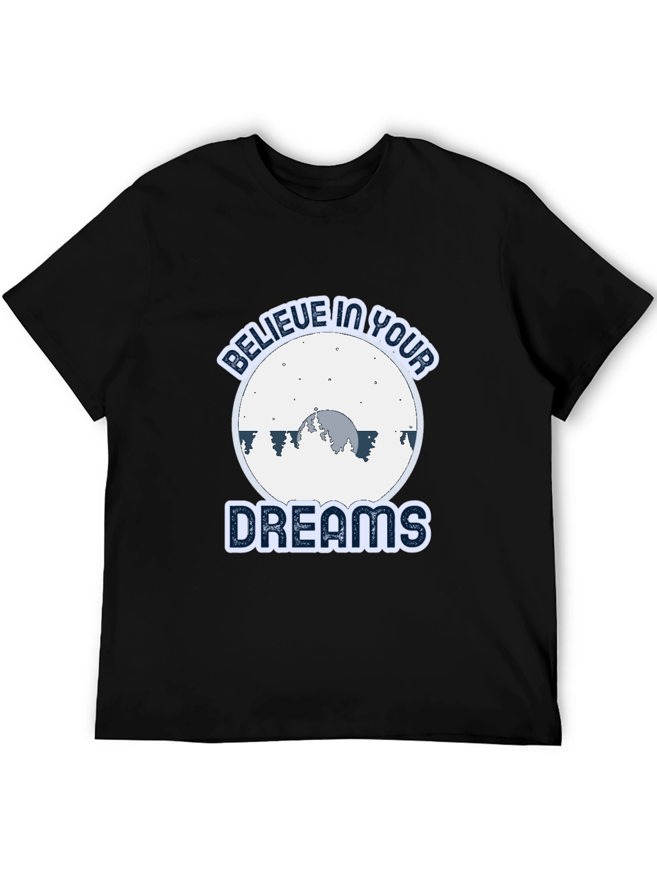 Believe In Your Dreams Graphic T-Shirt