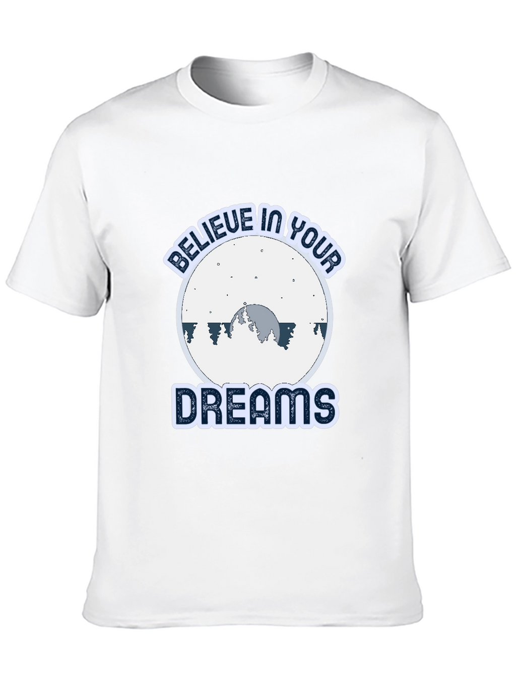 Believe In Your Dreams Graphic T-Shirt