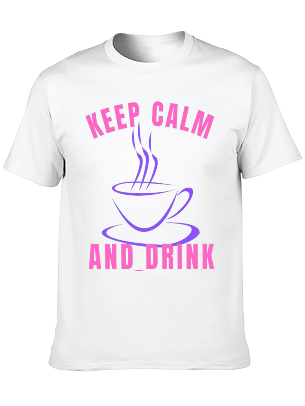 Keep Calm and Drink T-Shirt - Coffee Lover Tee