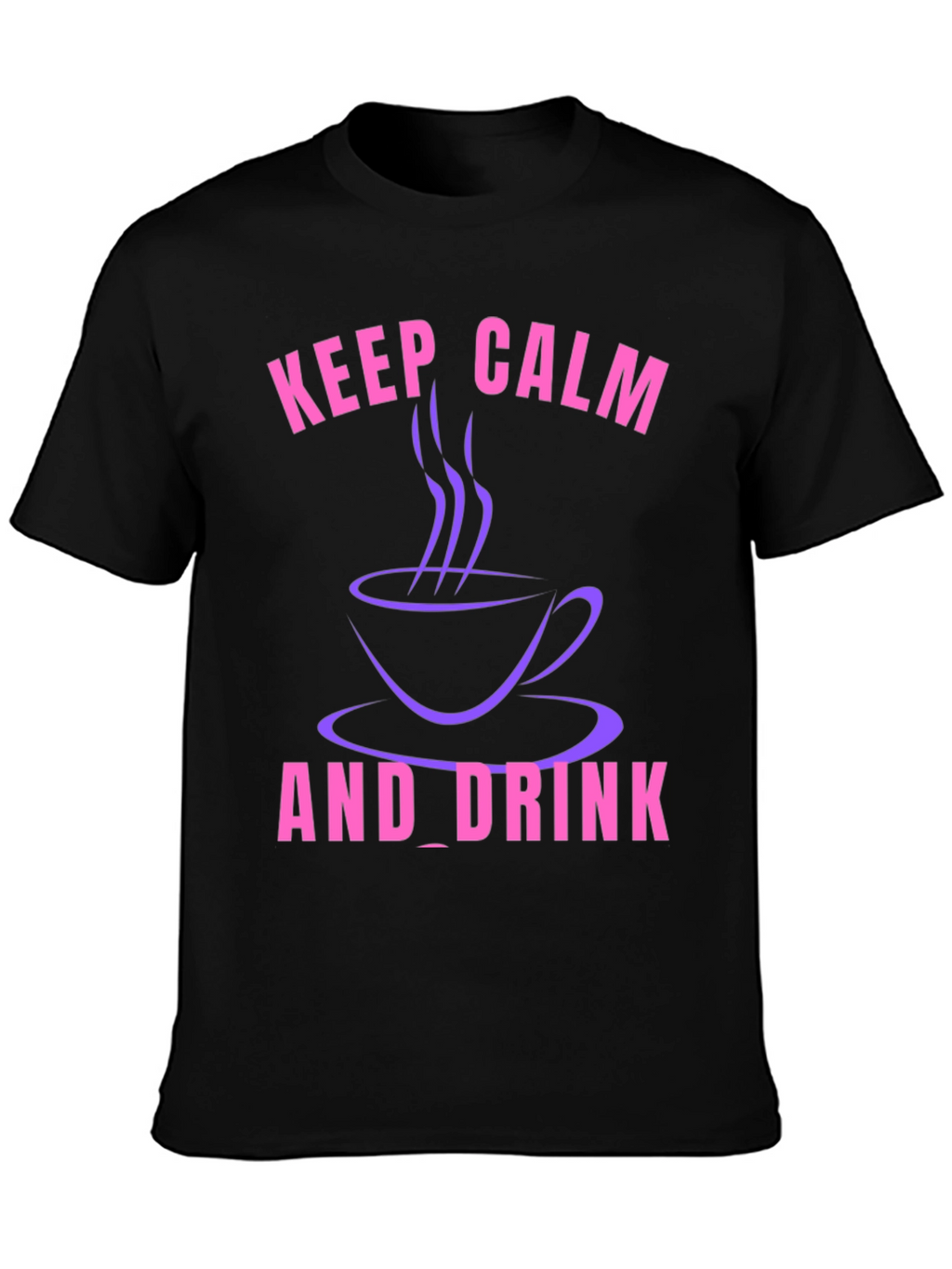 Keep Calm and Drink T-Shirt - Coffee Lover Tee