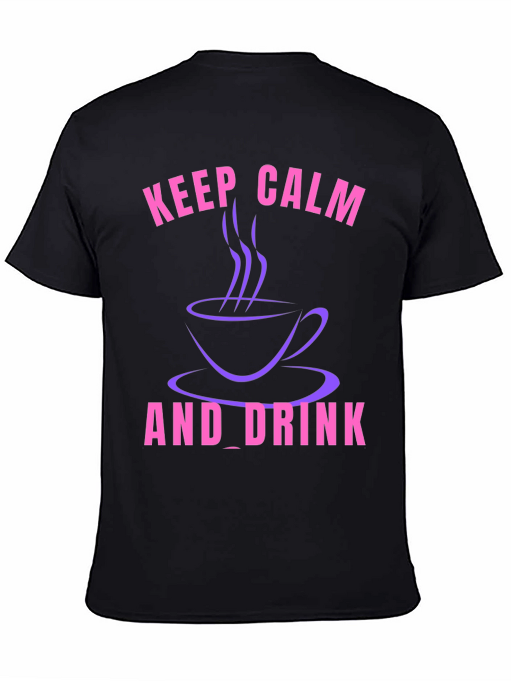 Keep Calm and Drink T-Shirt - Coffee Lover Tee