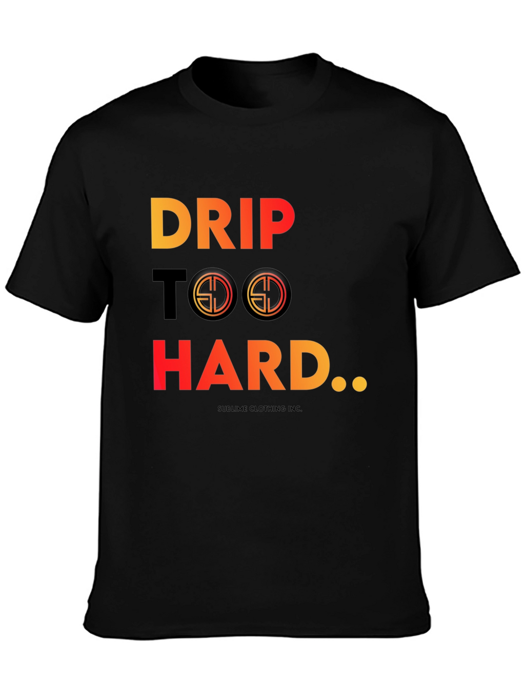 Drip Too Hard Graphic Tee