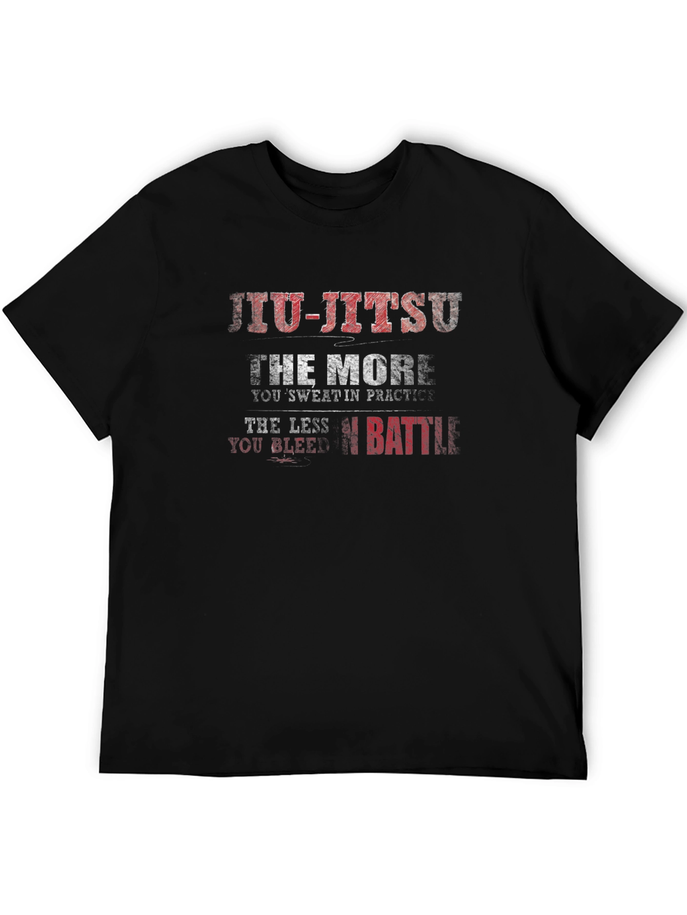 Jiu-Jitsu Practice T-Shirt: Sweat More Bleed Less