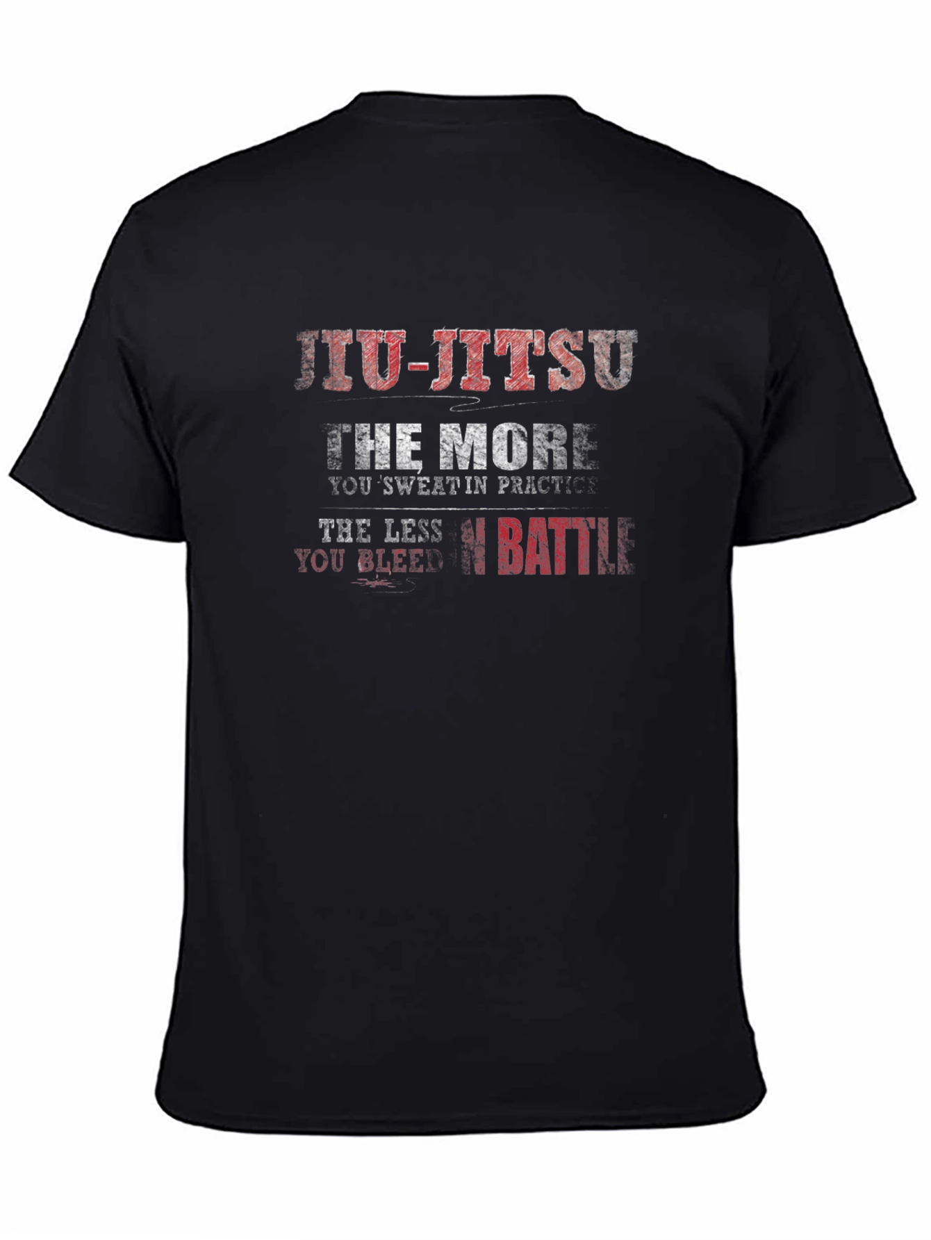 Jiu-Jitsu Practice T-Shirt: Sweat More Bleed Less
