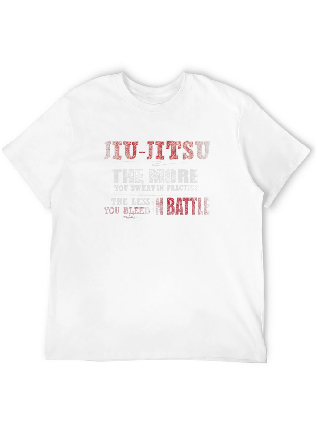 Jiu-Jitsu Practice T-Shirt: Sweat More Bleed Less