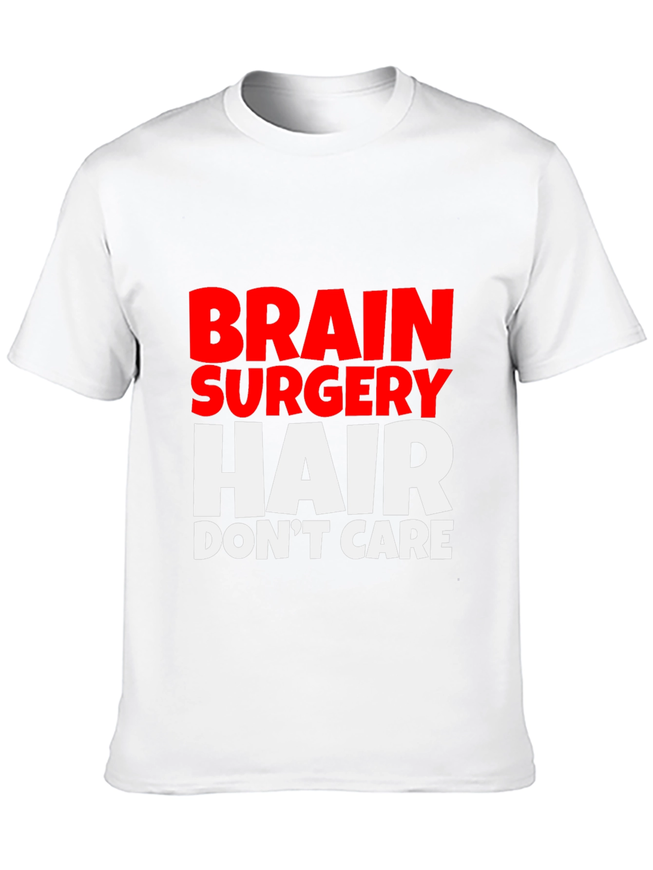 Brain Surgery Hair Dont Care Tee