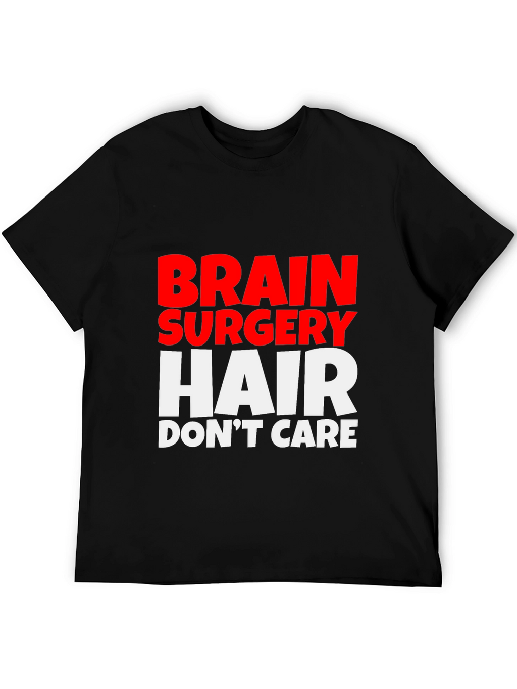 Brain Surgery Hair Dont Care Tee