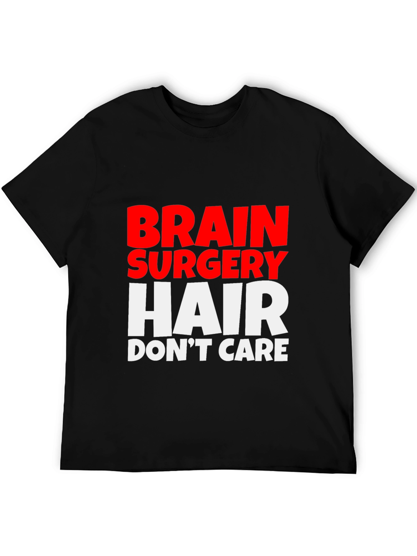 Brain Surgery Hair Dont Care Tee