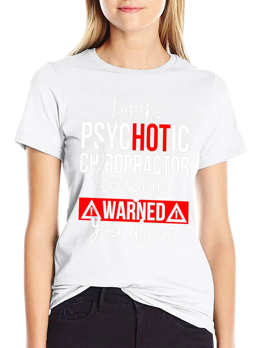 Psychotic Chiropractor T-Shirt Funny Novelty Tee