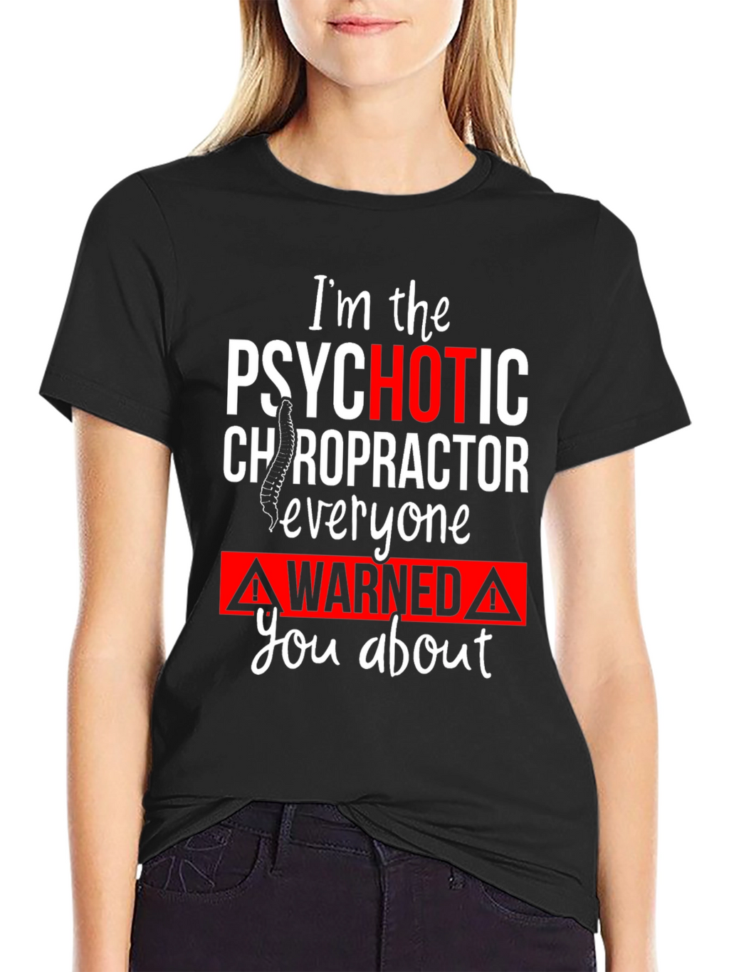 Psychotic Chiropractor T-Shirt Funny Novelty Tee
