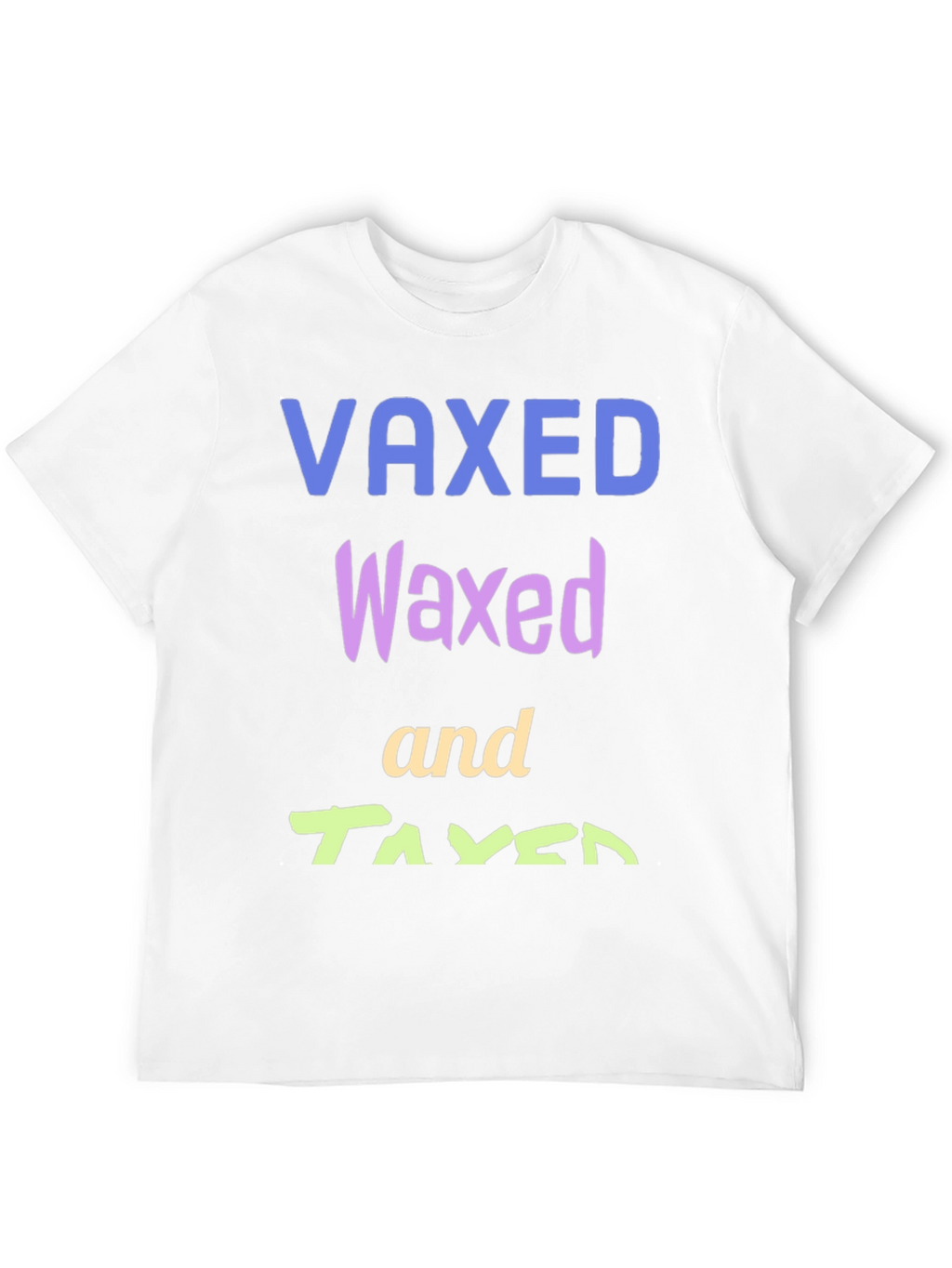Vaxed Waxed Taxed Black T-Shirt