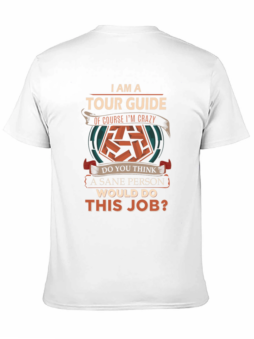 Tour Guide Crazy Job T-Shirt Funny