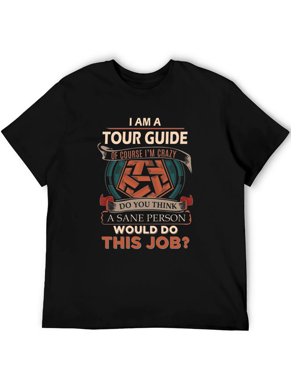 Tour Guide Crazy Job T-Shirt Funny