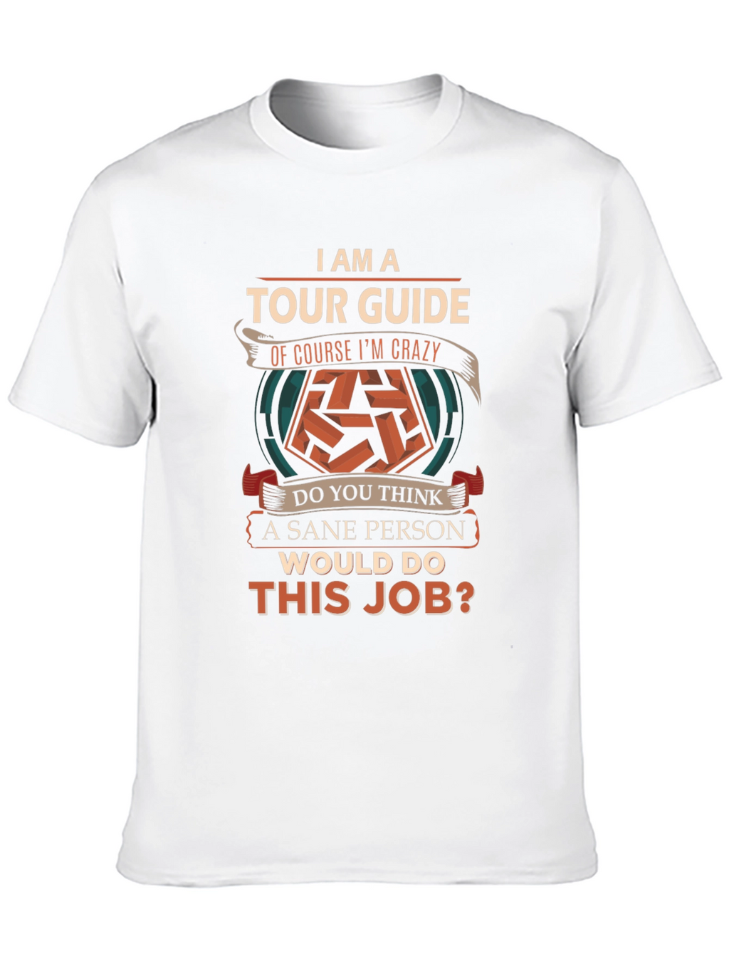 Tour Guide Crazy Job T-Shirt Funny