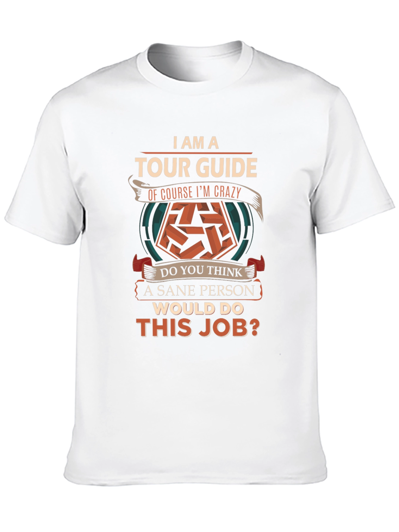 Tour Guide Crazy Job T-Shirt Funny