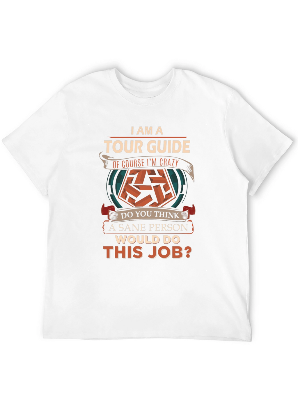 Tour Guide Crazy Job T-Shirt Funny