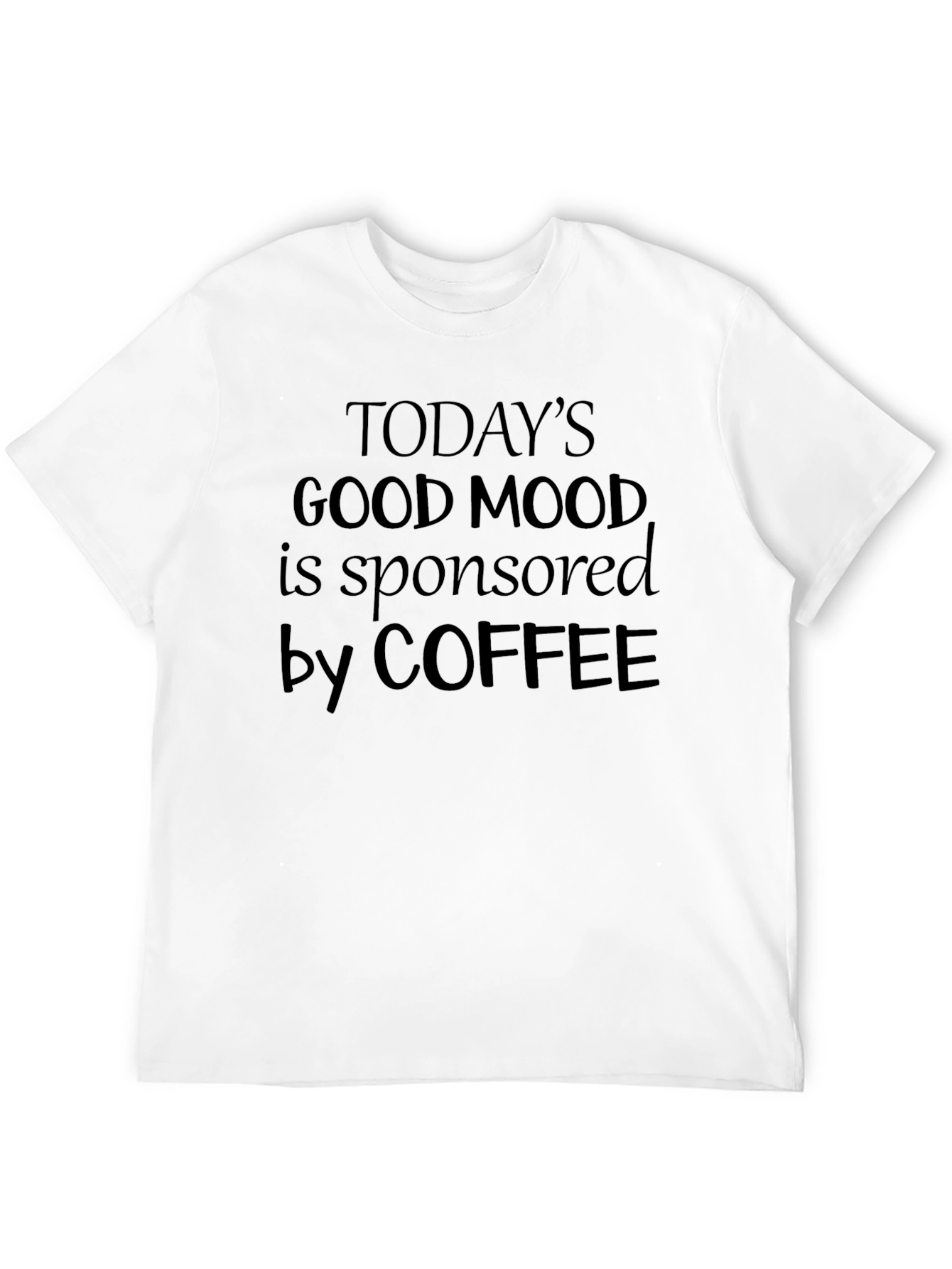 Coffee Sponsored Good Mood T-Shirt