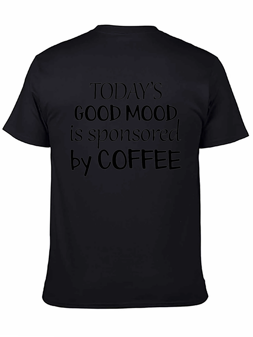 Coffee Sponsored Good Mood T-Shirt