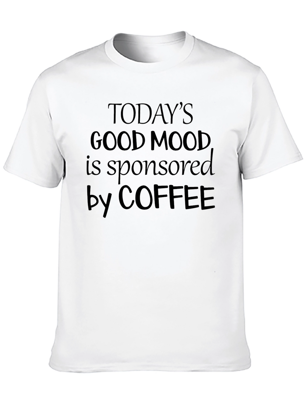 Coffee Sponsored Good Mood T-Shirt