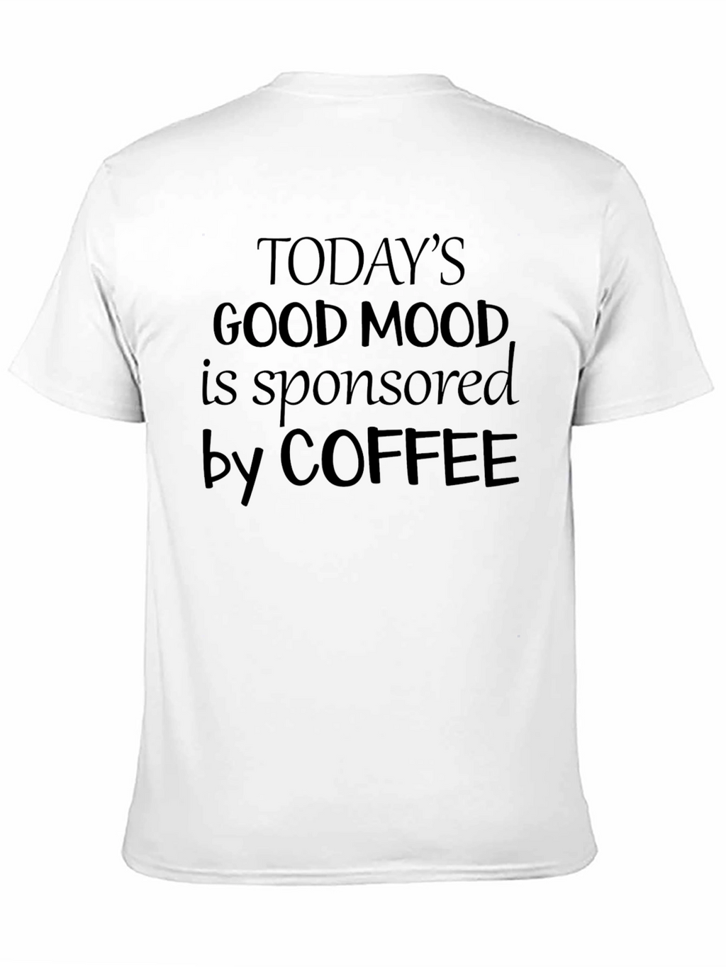 Coffee Sponsored Good Mood T-Shirt
