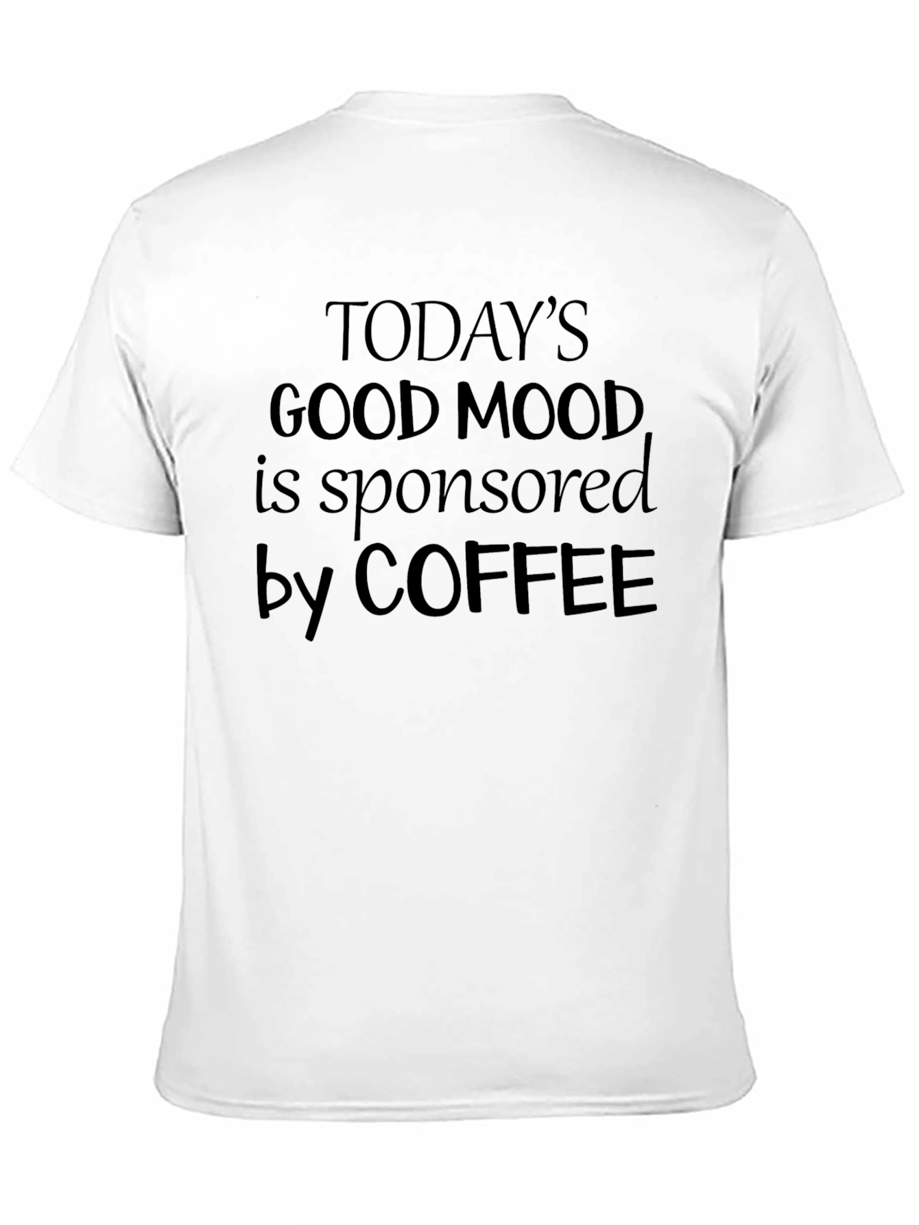 Coffee Sponsored Good Mood T-Shirt