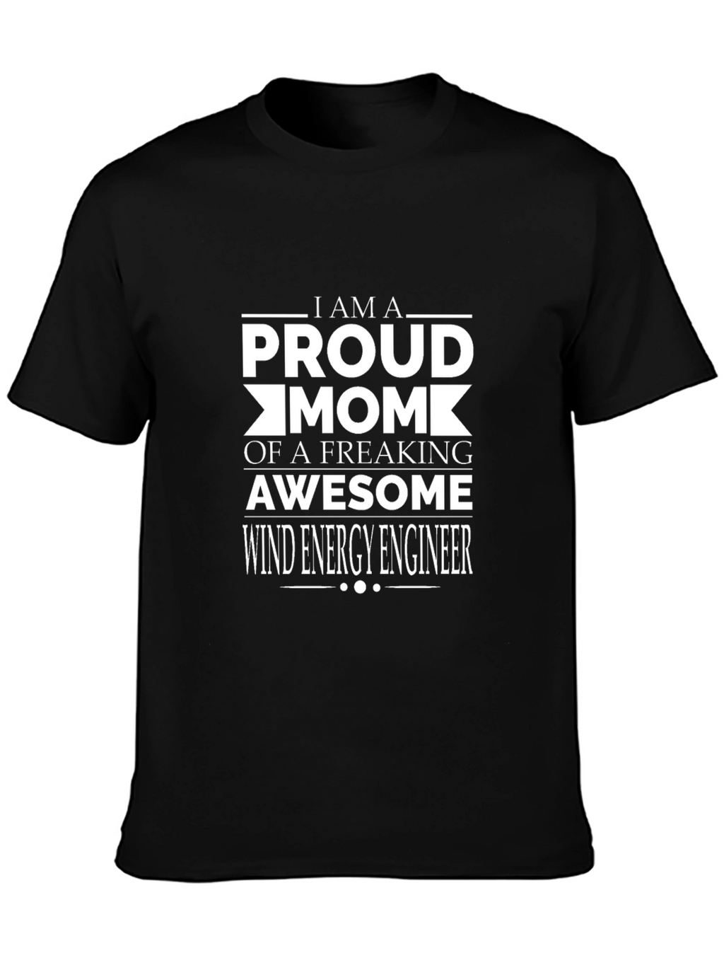 Proud Mom of a Wind Energy Engineer T-Shirt