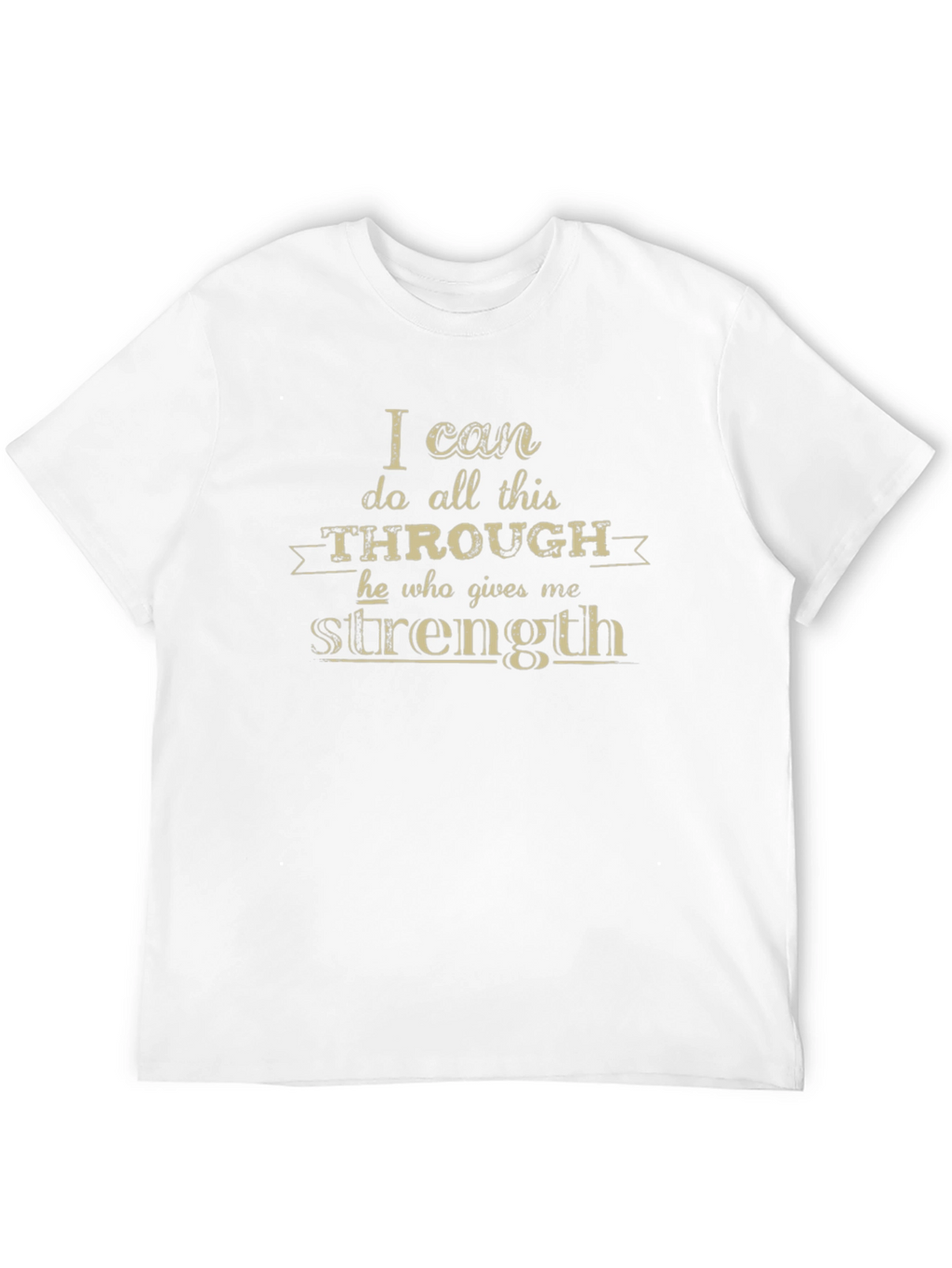 Inspirational T-Shirt: I Can Do All This...