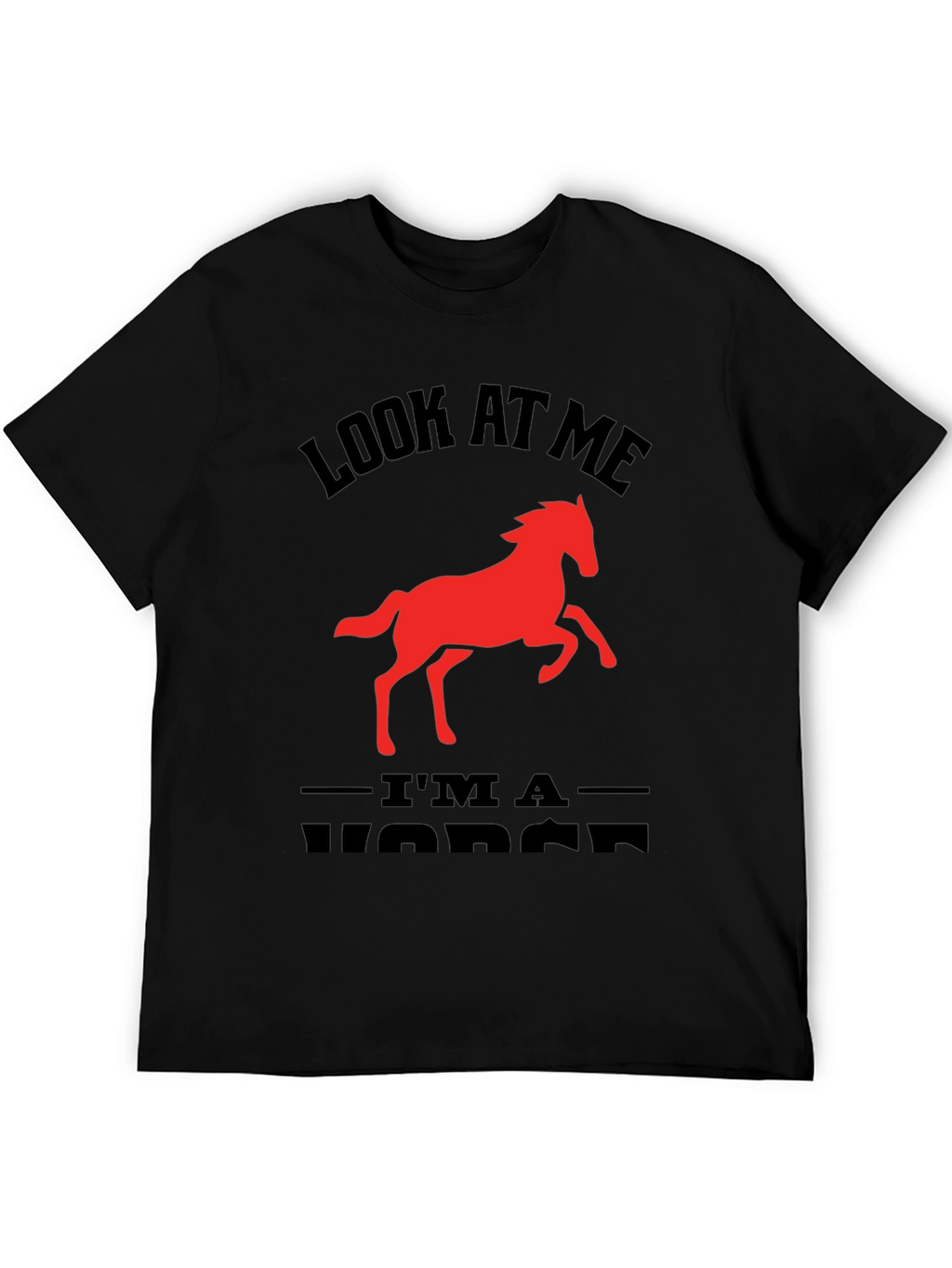 Look At Me Im a Horse Graphic Tee