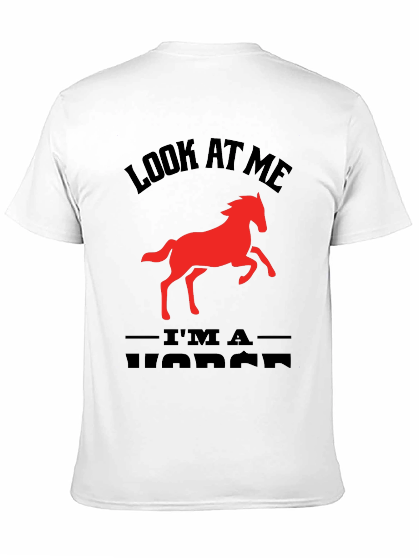 Look At Me Im a Horse Graphic Tee