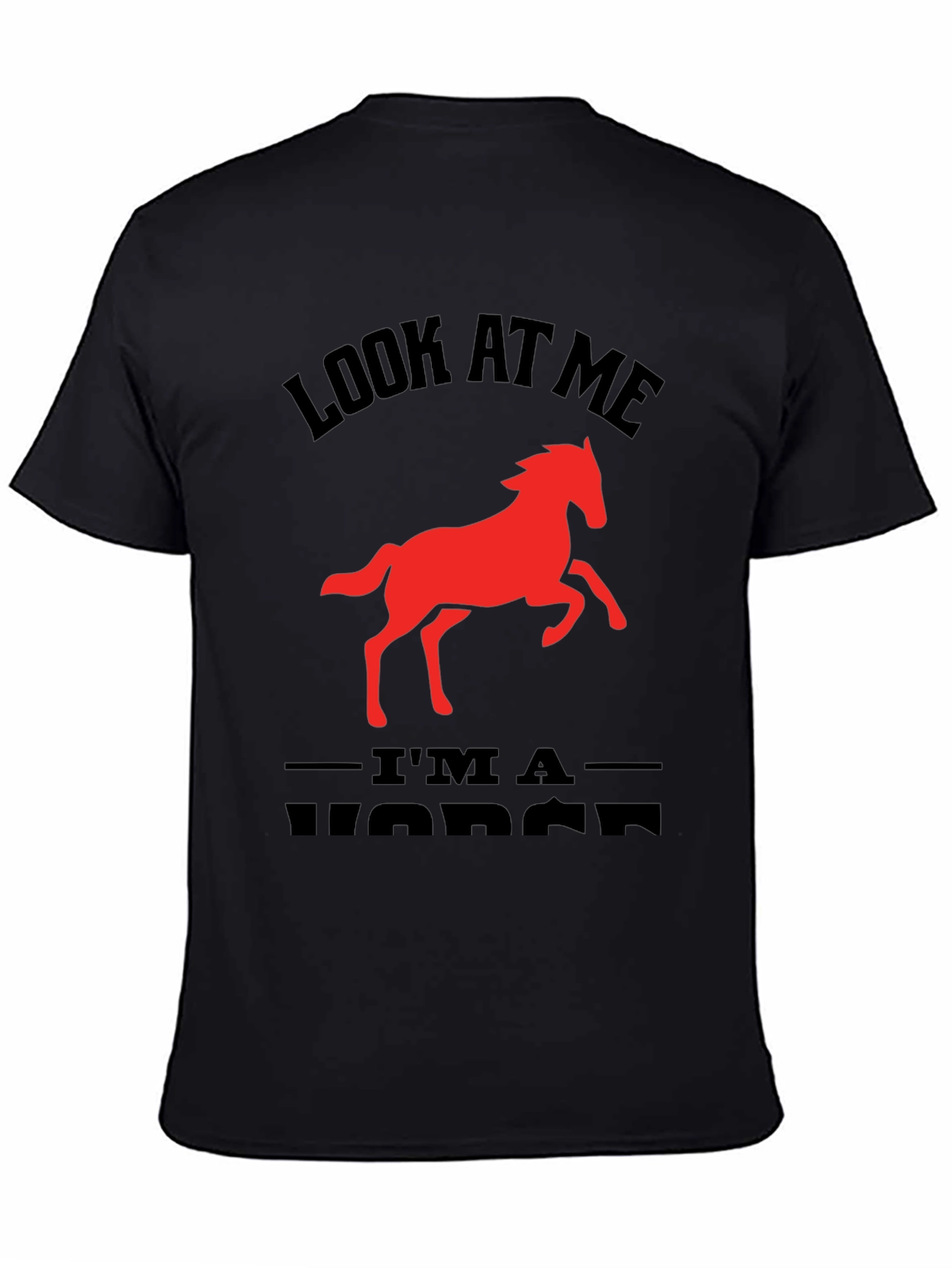 Look At Me Im a Horse Graphic Tee