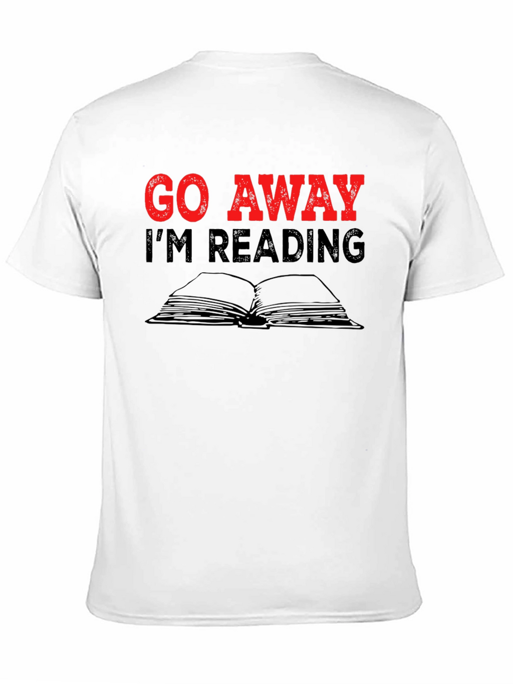 Go Away Im Reading T-Shirt - Book Lover Tee