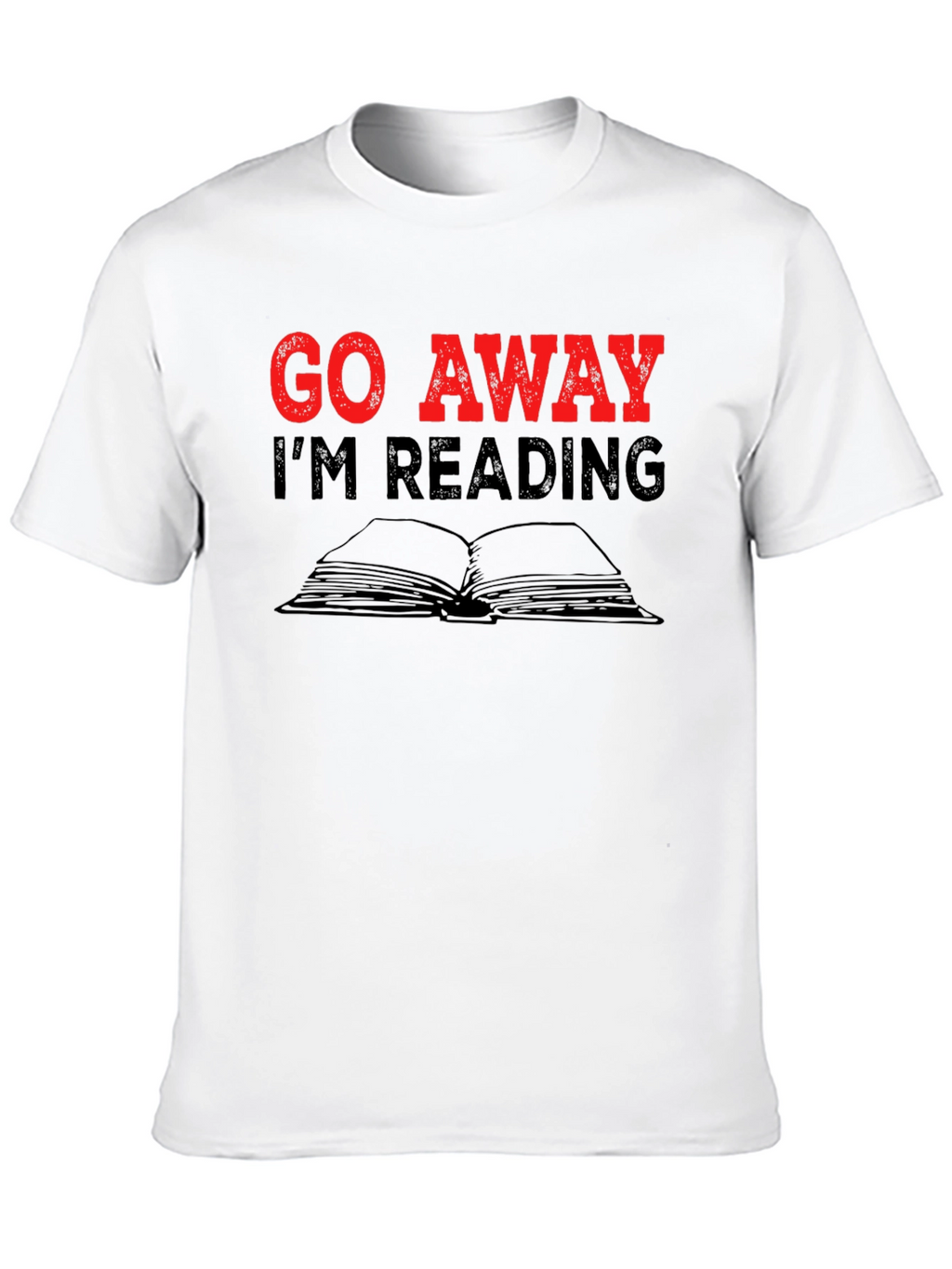 Go Away Im Reading T-Shirt - Book Lover Tee