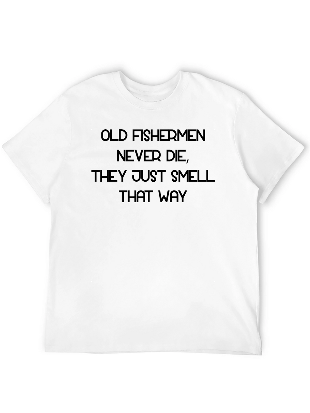 Old Fishermen Never Die Graphic Tee