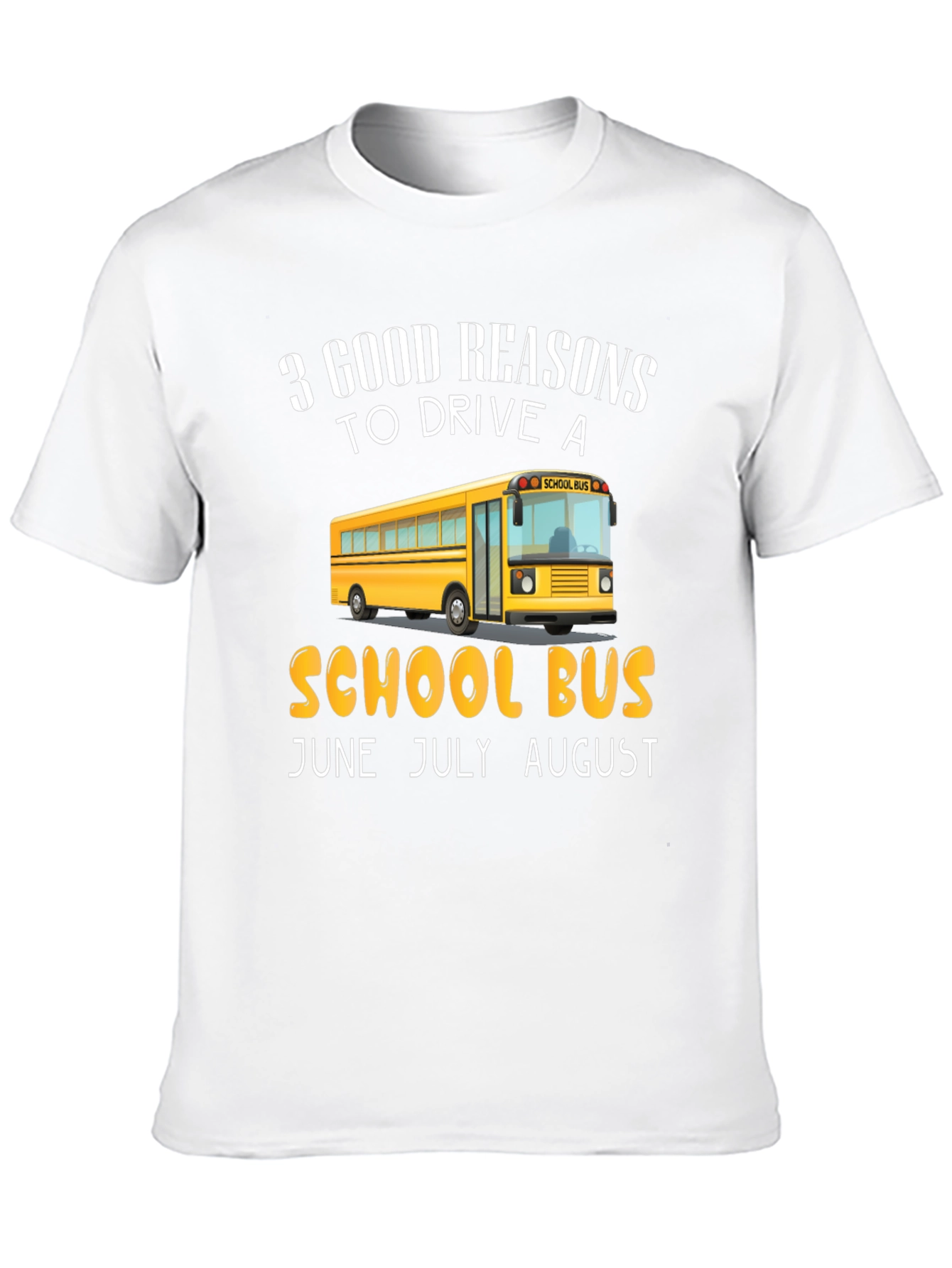 School Bus Driver T-Shirt: 3 Good Reasons