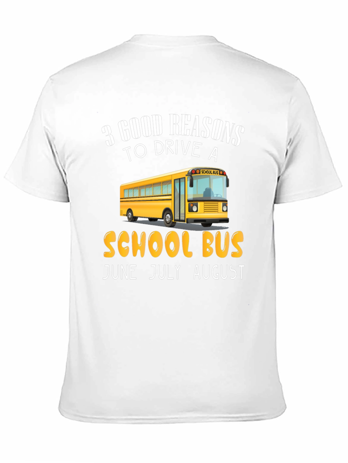 School Bus Driver T-Shirt: 3 Good Reasons