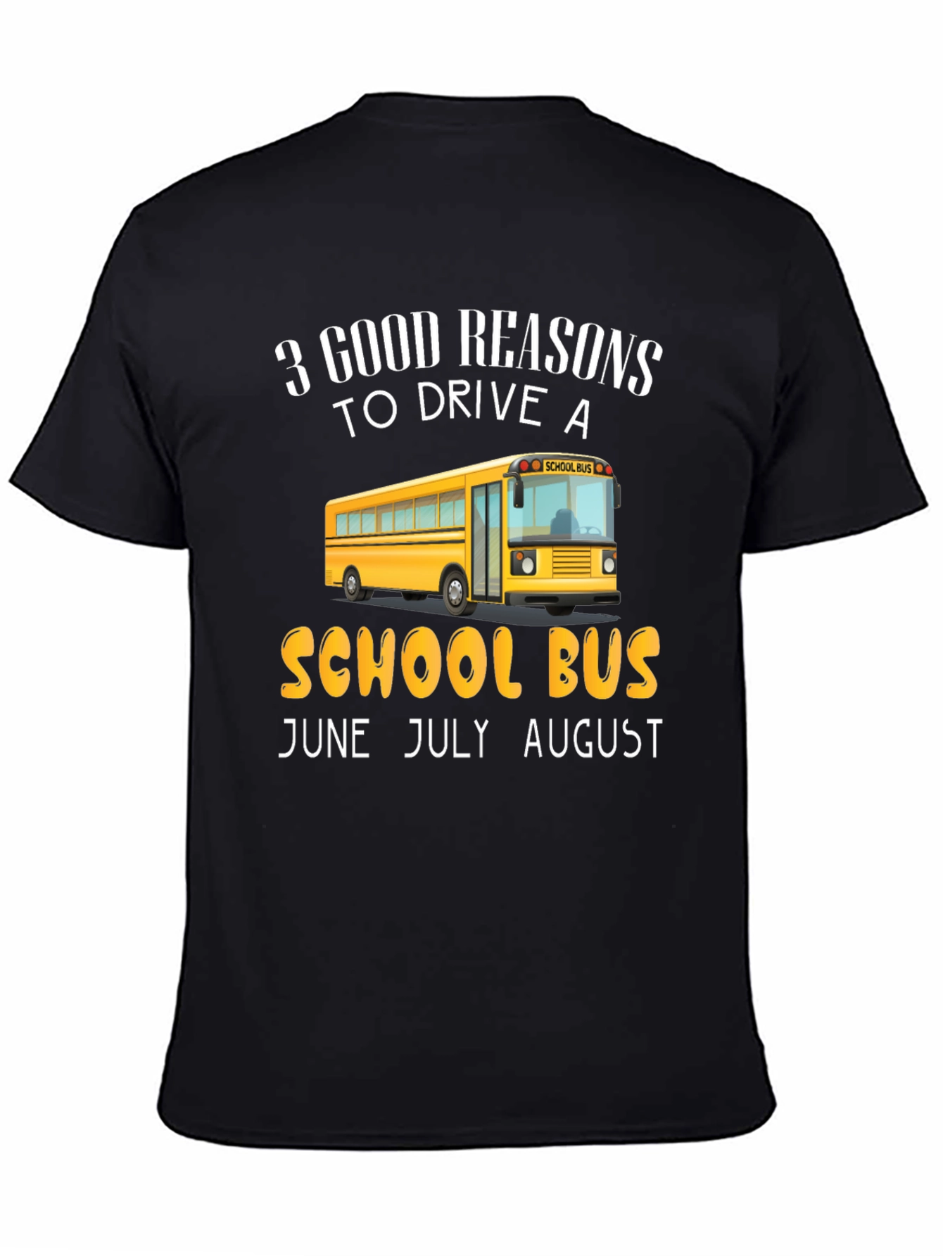 School Bus Driver T-Shirt: 3 Good Reasons