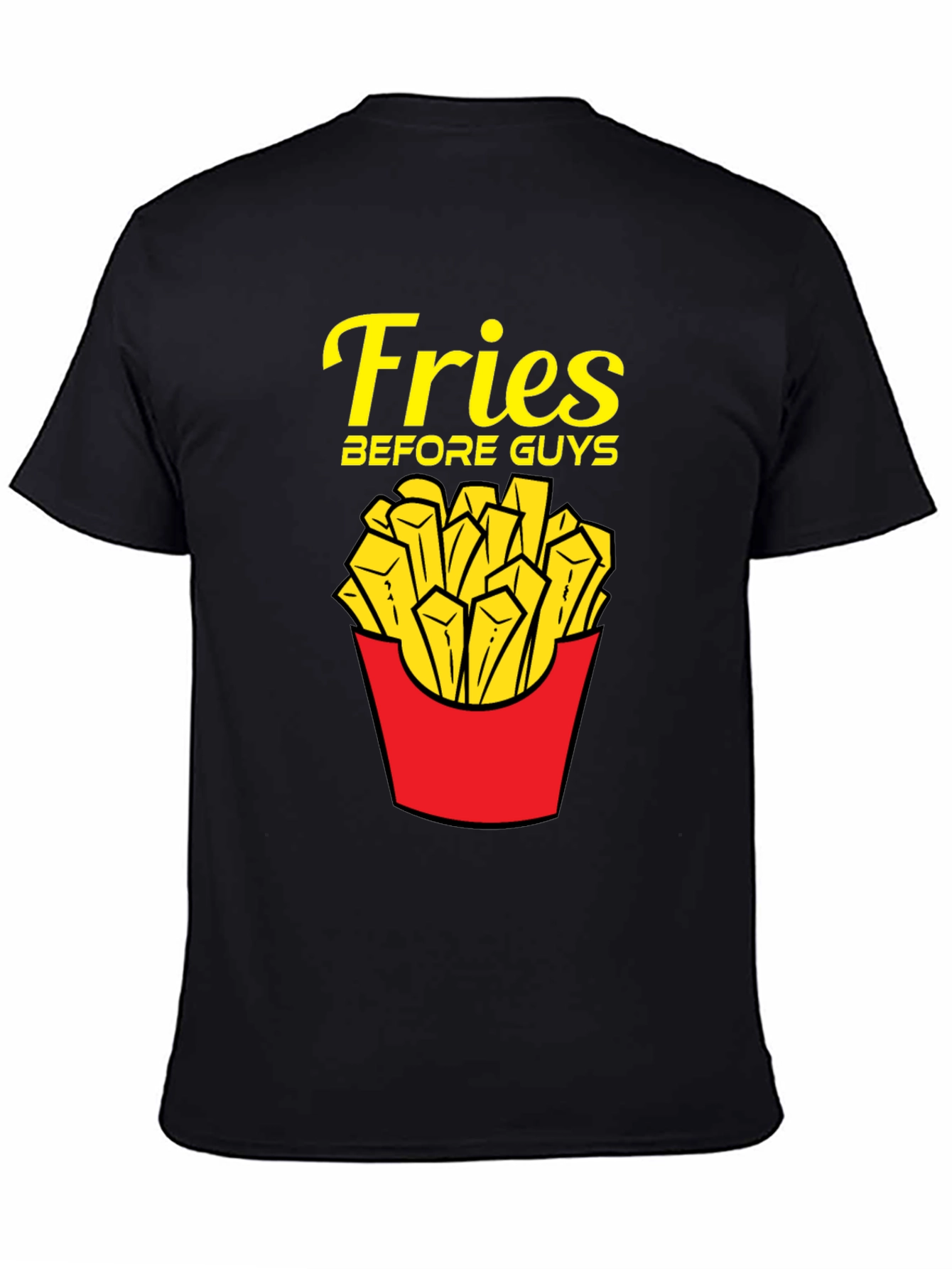 Fries Before Guys T-Shirt - Funny Foodie Tee