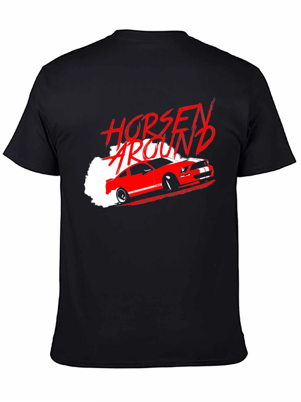 Horsen Around Car T-Shirt