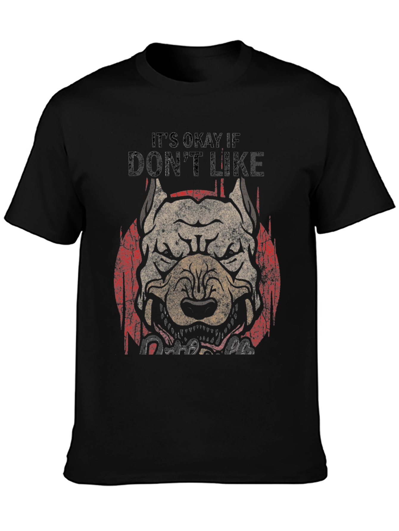 Pitbull Dog Graphic Tee - Its Okay If You Dont Like