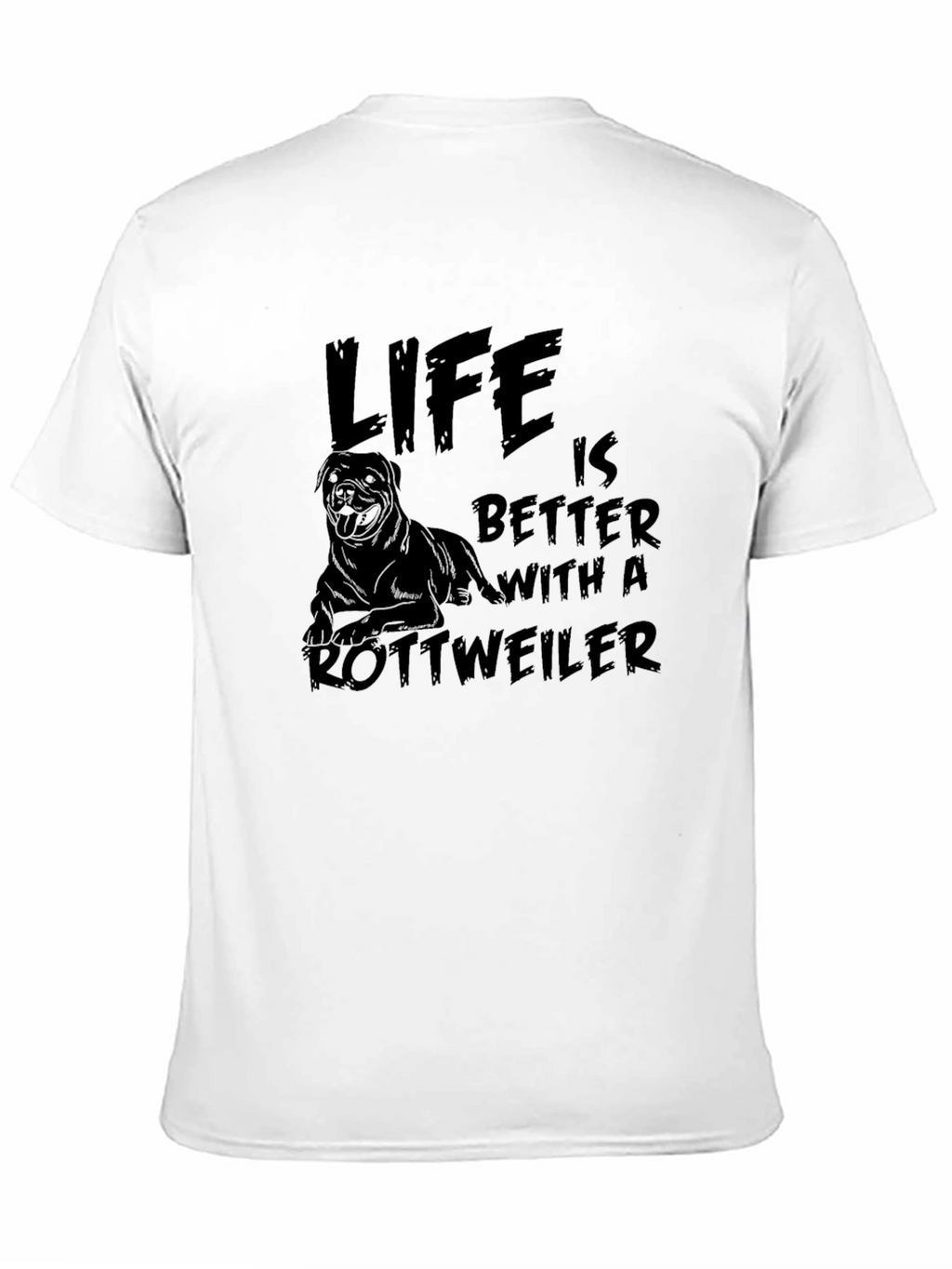 Life is Better with a Rottweiler T-Shirt