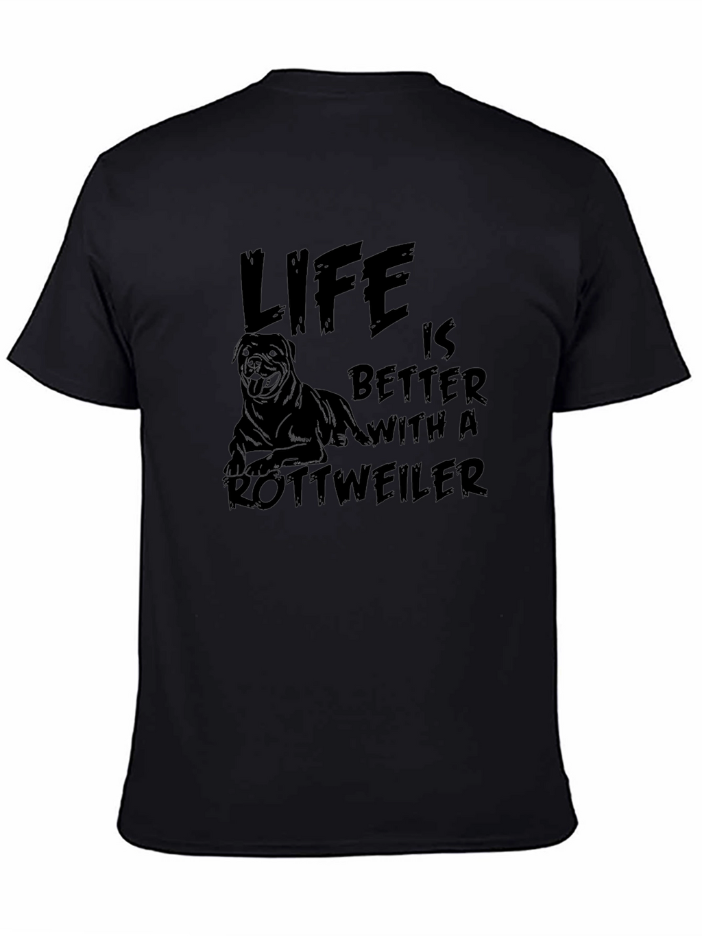 Life is Better with a Rottweiler T-Shirt